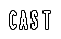 cast